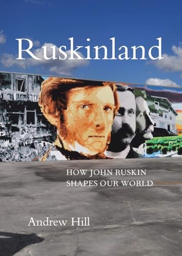 Ruskinland how john ruskin - ruskinland:,