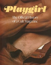 Playgirl: The Official History of a Cult Magazine by Playgirl Magazine