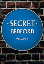 Secret Bedford by Paul Adams