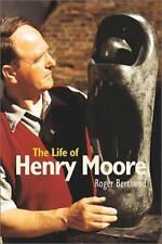 The Life of Henry Moore - Berthoud, Roger