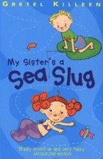 My Sister's A Sea Slug By Gretel Killeen, Catherine Vase