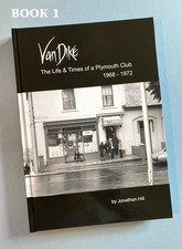 VAN DIKE THE LIFE & TIMES OF A PLYMOUTH CLUB 1968-1972 • VANDIKEBOOK • BOOK 1