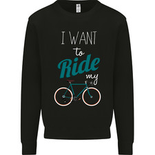 I Want to Ride My Bike Cycling Cyclist Kids Sweatshirt Jumper