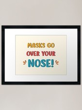 Masks Go Over Your Nose! |