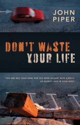 Don waste your life john - your, life-john