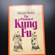 1975 FIRST PAPERBACK EDITION - THE WISDOM OF KUNG FU, MICHAEL MINICK