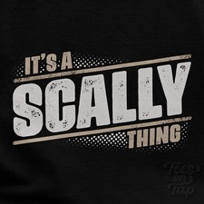 IT'S A SCALLY THING T-SHIRT
