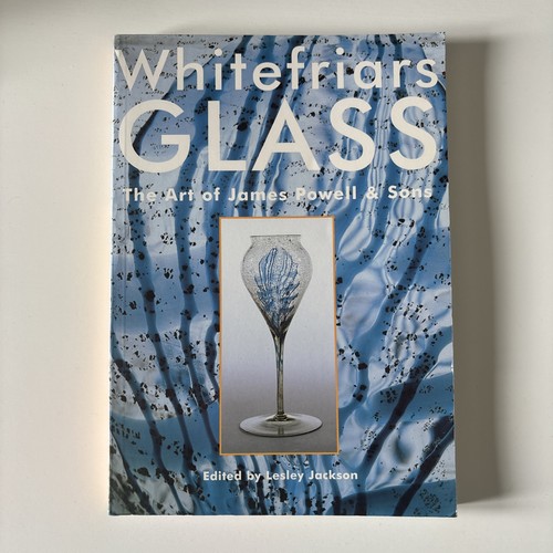 Whitefriars glass the art - whitefriars,