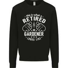 This Is What a Retired Gardener Looks Like Mens Sweatshirt Jumper