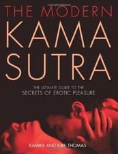 The Modern Kama Sutra: An Intimate Guide to the Secrets of Erot .9780007229765