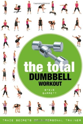 The total dumbbell workout - the,