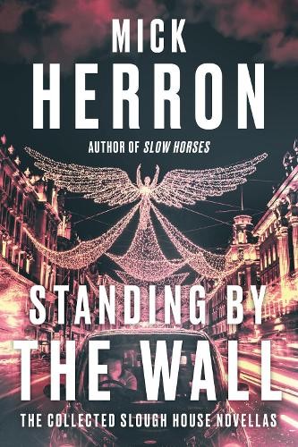 Mick herron standing - standing, by