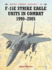 F-15E Strike Eagle Units in Combat 1990 - 2005 (Combat... - Davies, Steve
