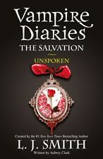The Vampire Diaries: 12: The Salvation: Unspoken By L J Smith
