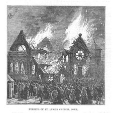 IRELAND The Burning of St Luke's Church in Cork - Antique Print 1887