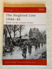 Osprey Campaign 181 - The SIEGFRIED LINE 1944-45