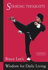 Striking Thoughts: Bruce Lee's Wisdom for Daily Living (The Br ..9780804834711