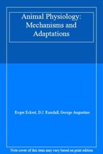 Animal Physiology: Mechanisms and Adaptations By Roger Eckert,D .9780716719373