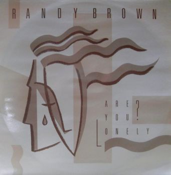 Randy brown are you lonely - you,