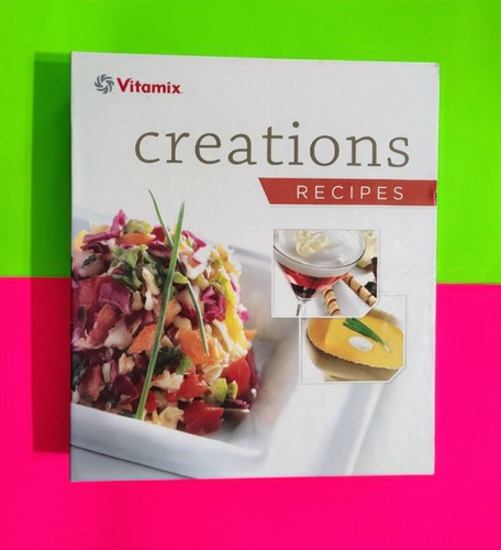 Vitamix creations recipes - vitamix,