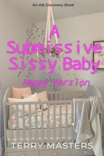 Submissive sissy baby - baby, (nappy