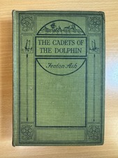 Cadets of the Dolphin by Fenton Ash Hardcover John F. Shaw & Co Ltd