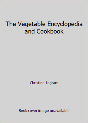 The vegetable encyclopedia and - the,