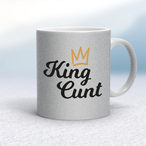 King mug - c*nt,