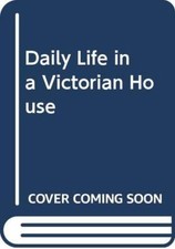 Daily Life In A Victorian