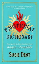 An Emotional Dictionary: Real Words for..., Dent, Susie