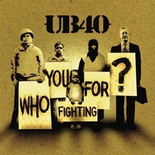 Ub40 - Who You Fighting For