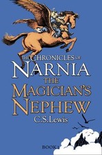 The Magician's Nephew (The Chronicles of Narnia Modern, Book 1) By C. S. Lewis