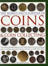 Coins and Coin Collecting The World Encyclopedia of by James Mackay HARDBACK