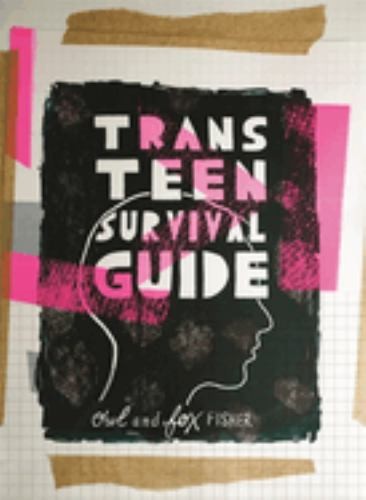 Trans teen survival guide - trans,