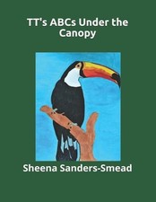 TT's ABCs Under the Canopy by