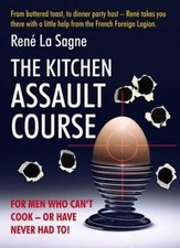 Kitchen Assault Course: For Men Who Can't Cook or Have... - La Sagne, Rene