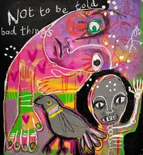 “Not To Be Told Bad