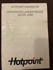 Hotpoint Larder Fridge Model 6936 Instruction Manual. Bit Tatty.