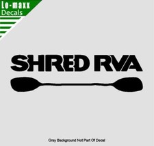 Shred RVA Richmond Va. Whitewater James River Kayak Paddle Die Cut Vinyl Decal