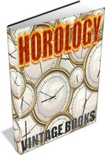 HOROLOGY, CLOCK & WATCH MAKING,HISTORY, REPAIR, CLOCKS 126 Vintage Books on DVD
