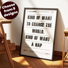WANT TO CHANGE THE WORLD - WANT A NAP ❤ Wall Art FRAMED funny home poster print