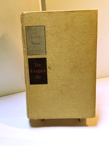 The troubled air irwin shaw - the, by