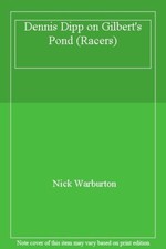 Dennis Dipp on Gilbert's Pond (Racers),Nick Warburton- 978074454