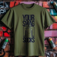 Your Swag Sucks T-Shirt Funny Urban Street Premium Midweight Tee