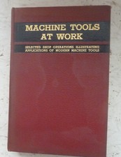 Vintage Book 1942 Machine Tools at Work Herb Workshop Operations Applications HB