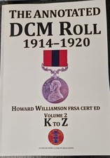 Annotated Distinguished Conduct Medal Roll  1914-20 Williamson Volume 2 K-Z DCM 
