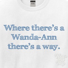 WHERE... WANDA-ANN THERE'S A