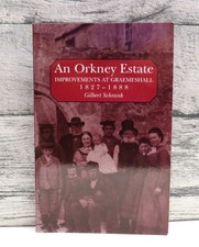 An Orkney Estate Improvements At Graemeshall, 1827-1888 By Gilbert Schrank 1995