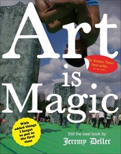 Art is Magic: The best book by Jeremy Deller by Jeremy Deller Paperback Book