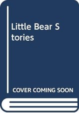 Little Bear Stories - Minarik, Else Holmelund